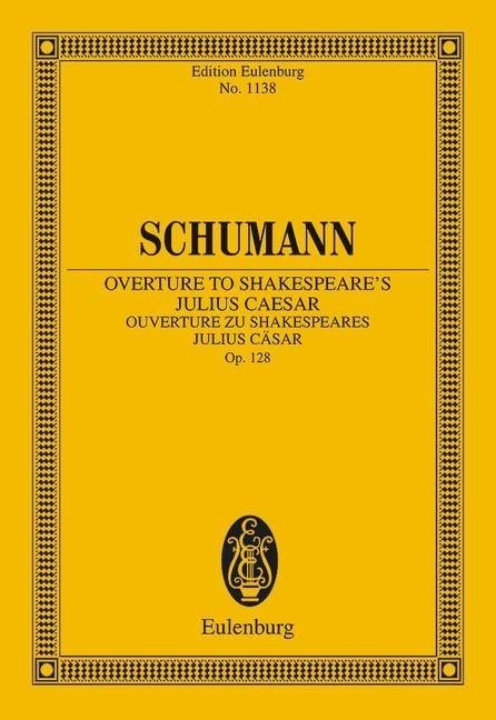 Schumann: Overture to Shakespeare's Julius Csar Opus 128 (Study Score) published by Eulenburg